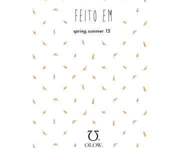 OLOW – Spring Summer 2015 Collection ‘FEITO EM’