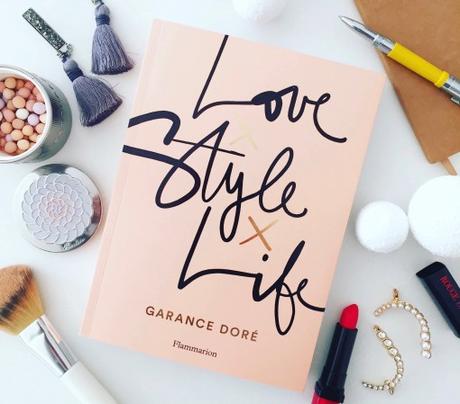 Love x Style x Life, le livre de Garance Doré