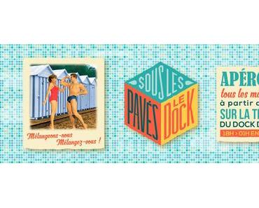 AGENDA MARSEILLE: SOUS LES PAVÉS, LE DOCK !