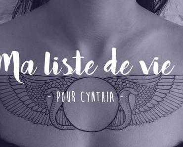 Ma liste de vie : pour toi Cynthia