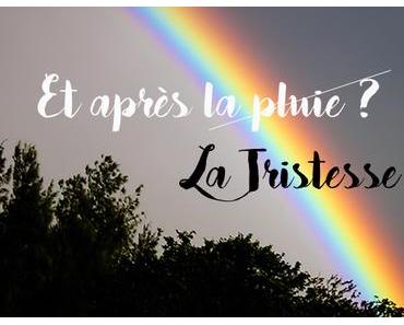 Et après la tristesse ?