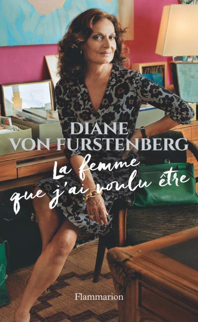 [Lecture] « La Femme que j’ai voulu être » de Diane von Fürstenberg