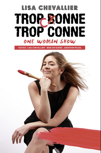 [LOISIRS] « Trop Conne, trop conne », Le One woman show marrant, sympathique et divertissant