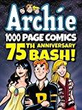 Archie 1000 Page Comics 75th Anniversary Bash (Archie 1000 Page Digests)
