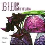 Les Fleurs De Jeff Leatham (French Edition) by Jeff Leathem (2002-11-13)