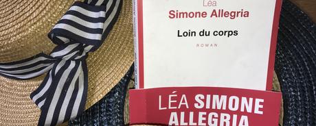 (Livre) « Loin du corps » : le premier roman d’une jeune artiste Léa Simone Allegria