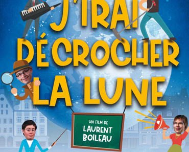 J’irai Décrocher La Lune… un hymne à l’amour signé Laurent Boileau
